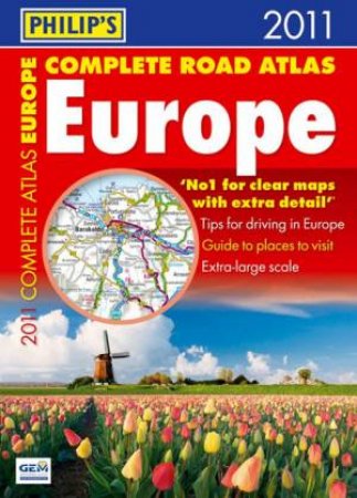 Philip's Complete Road Atlas Europe 2011 by Various