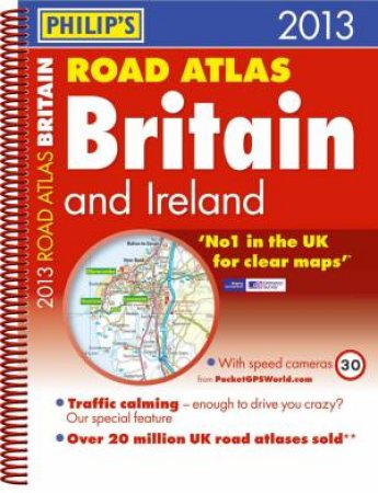 Philip's Complete Road Atlas Britain and Ireland 2013 by Various