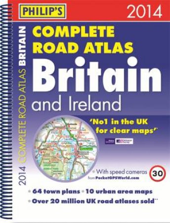 Philip's Complete Road Atlas Britain and Ireland 2014 by Philip's