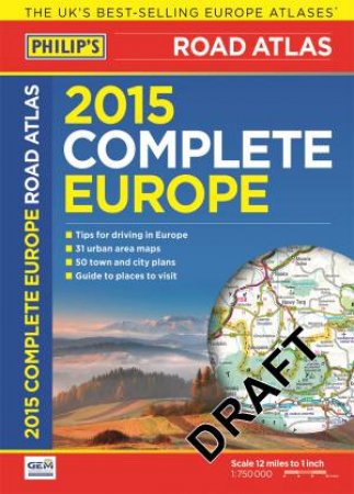 Philip's Complete Road Atlas Europe 2015 by Philip's