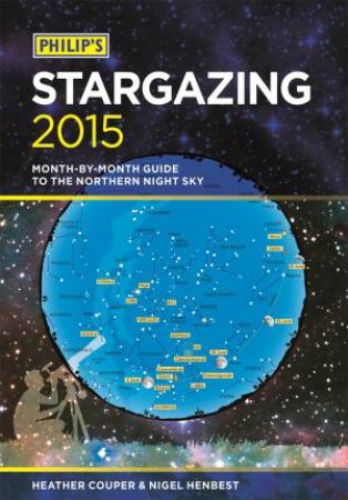 Philip's Stargazing 2015 by Heather Couper & Nigel Henbest