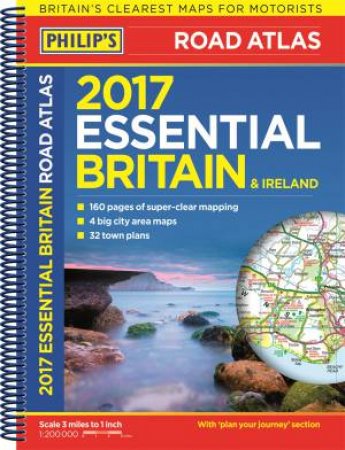 Philip's Essential Road Atlas Britain And Ireland 2017 by Various