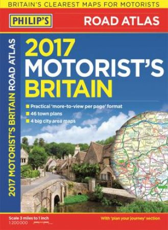 Philip's Motorist's Road Atlas Britain 2017 by Various