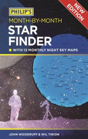 Philip's Month-By-Month Star Finder by John Woodruff & Wil Tirion