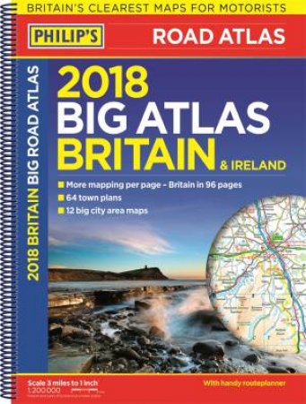 Philip's Big Road Atlas Britain and Ireland 2018 by Philip's