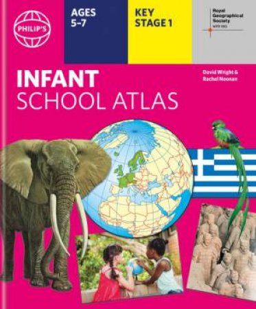 Philip's RGS Infant School Atlas by Philip's Maps & David Wright & Rachel Noonan