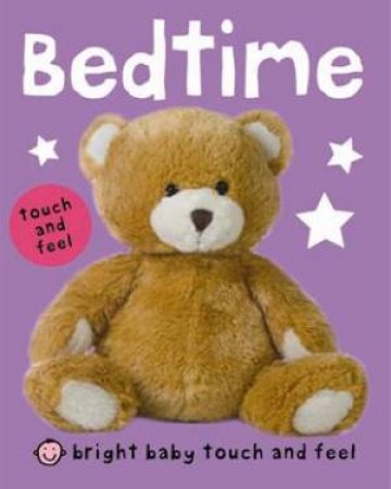 Bright Baby Touch and Feel: Bedtime by Various