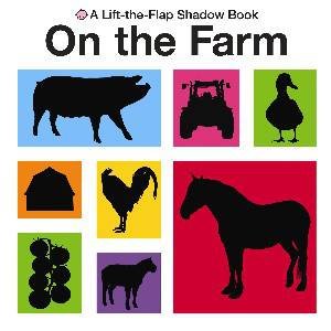 Lift-the-Flap Shadow Books On the Farm by Various