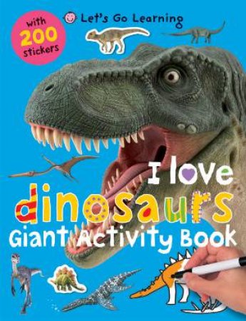 I Love Dinosaurs - Giant Activity Book by Various