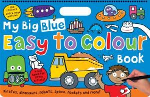 My Big Blue Easy to Colour Book by Various