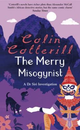 The Merry Misogynist: A Doctor Siri Investigation by Colin Cotterill