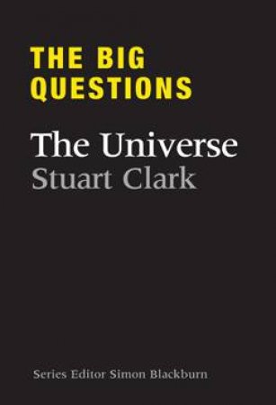 The Big Questions: The Universe by Stuart Clark