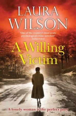 A Willing Victim by Laura Wilson