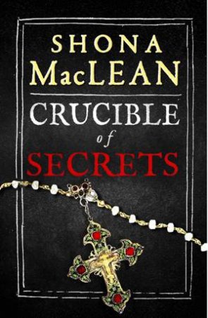 Crucible of Secrets by Shona Maclean