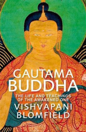 Gautama Buddha by Vishvapani Blomfield