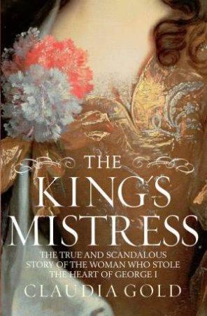 The King's Mistress by Claudia Gold