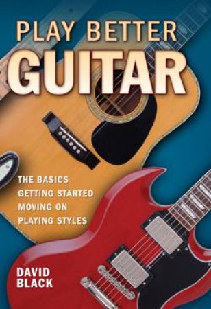 Play Better Guitar by David Black