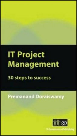 IT Project Management: 30 Steps to Success by D. Premanand