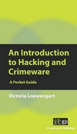 Introduction to Hacking and Crimeware by Victoria Loewengart