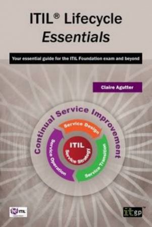 ITIL Lifecycle Essentials by Claire Agutter