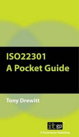 ISO22301: A Pocket Guide by Tony Drewitt