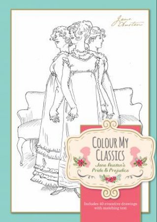 Colour My Classics: Jane Austen's Pride And Prejudice by Various