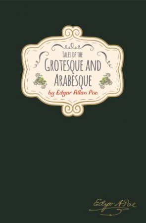 Tales Of The Grotesque And Arabesque by Edgar Allan Poe