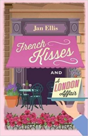 French Kisses And A London Affair by Jan Ellis