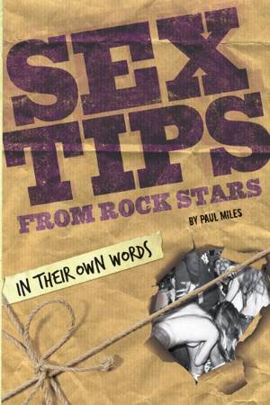 Sex Tips from Rock Stars by Paul Miles