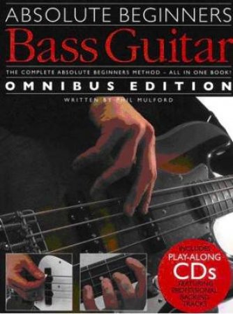 Absolute Beginners: Bass Guitar by Phil Mulford