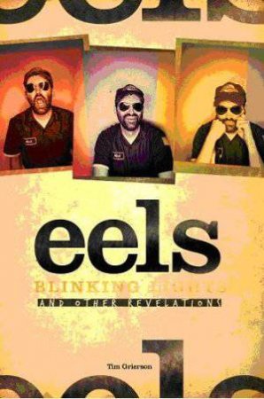 Eels: Blinking Lights and Other Revelations by Tim Grierson