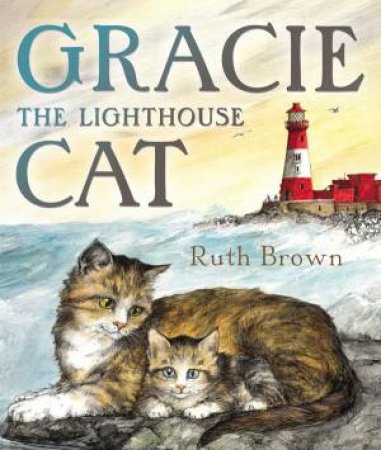 Gracie, The Lighthouse Cat by Ruth Brown