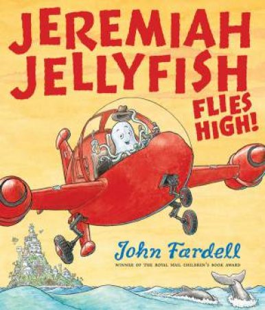 Jeremiah Jellyfish Flies High by John Fardell