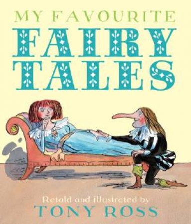 My Favourite Fairy Tales by Tony Ross