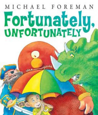 Fortunately, Unfortunately by Michael Foreman