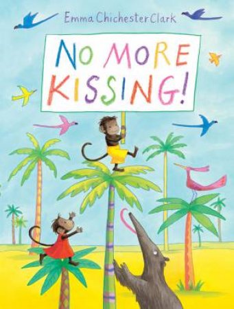 No More Kissing! by Emma Chichester Clark