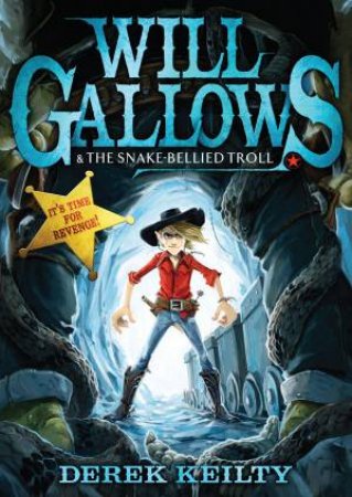 Will Gallows And The Snake-Bellie by Derek Keilty