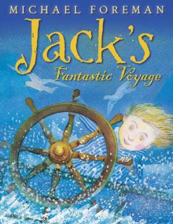 Jack's Fantastic Voyage by Michael Foreman