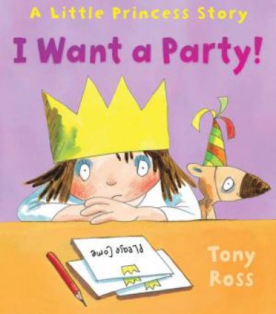 I Want A Party! by Tony Ross