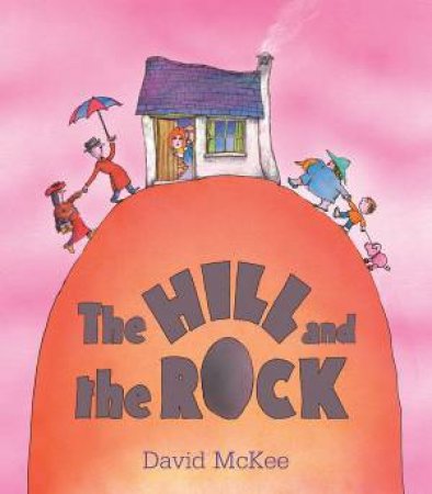 The Hill And The Rock by David Mckee