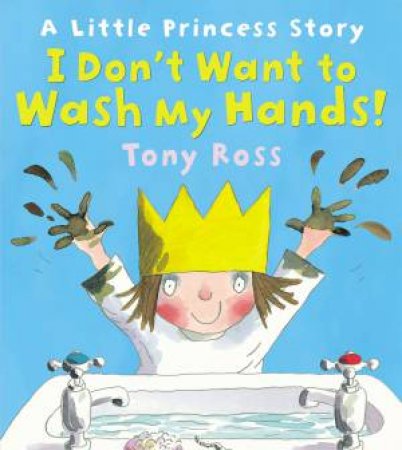 Wash Your Hands! by Tony Ross