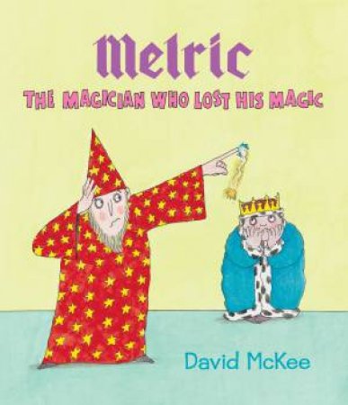 Melric the Magician Who Lost His Magic by David McKee