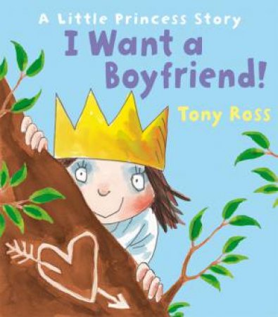 I Want A Boyfriend! by Tony Ross