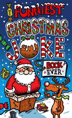 The Funniest Christmas Joke Book Ever by Joe King