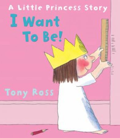 I Want to Be! by Tony Ross