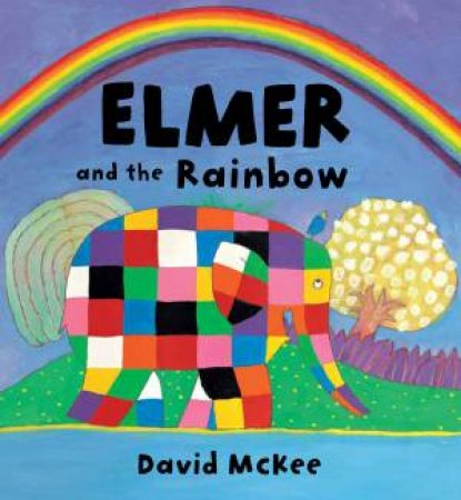 Elmer and the Rainbow by David McKee