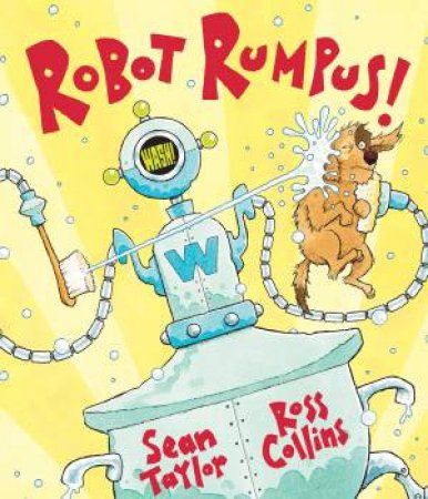 Robot Rumpus by Sean Taylor & Ross Collins