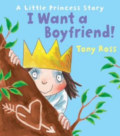 Little Princess: I Want a Boyfriend! by Tony Ross