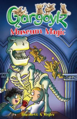 Gargoylz Magic at the Museum by Burchett & Vogler