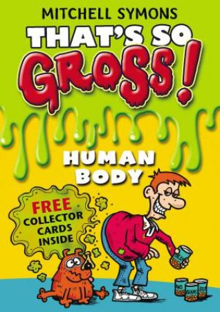 That's So Gross!: Human Body by Mitchell Symons